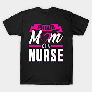 Proud Mom of a Nurse Gifts Nurse Week Gifts Retro Nurse Mom T-Shirt